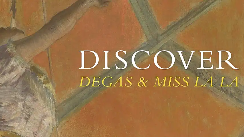 Discover Degas & Miss La La at the National Gallery